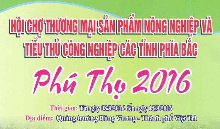 Mời tham gia Hội chợ Thương mại sản phẩm nông nghiệp-tiểu thủ công nghiệp các tỉnh phía Bắc- Phú Thọ 2016