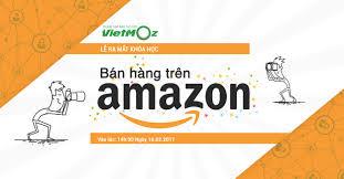 Mời tham gia chương trình đạo tạo trực tuyến bán hàng trên Amazon.com