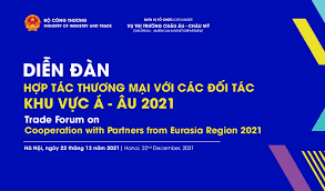 Thông tin báo chí DIỄN ĐÀN HỢP TÁC THƯƠNG MẠI  VỚI CÁC ĐỐI TÁC KHU VỰC Á – ÂU NĂM 2021